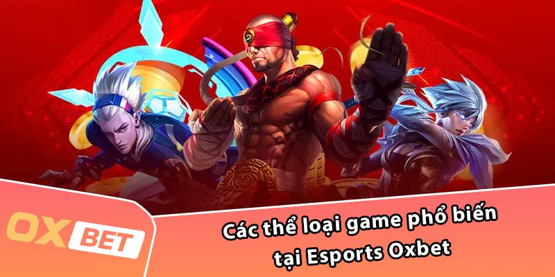 Các loại kèo cược tại Esports Oxbet