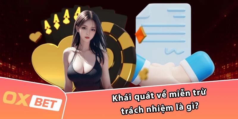 Khái quát về miễn trừ trách nhiệm là gì?