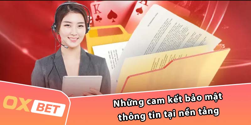 Những cam kết bảo mật thông tin tại nền tảng