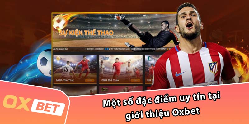 Một số đặc điểm uy tín tại giới thiệu Oxbet