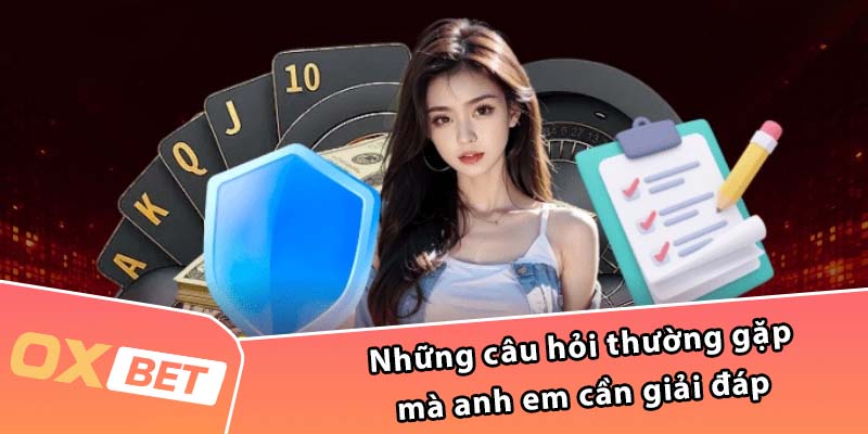 Những câu hỏi thường gặp mà anh em cần giải đáp